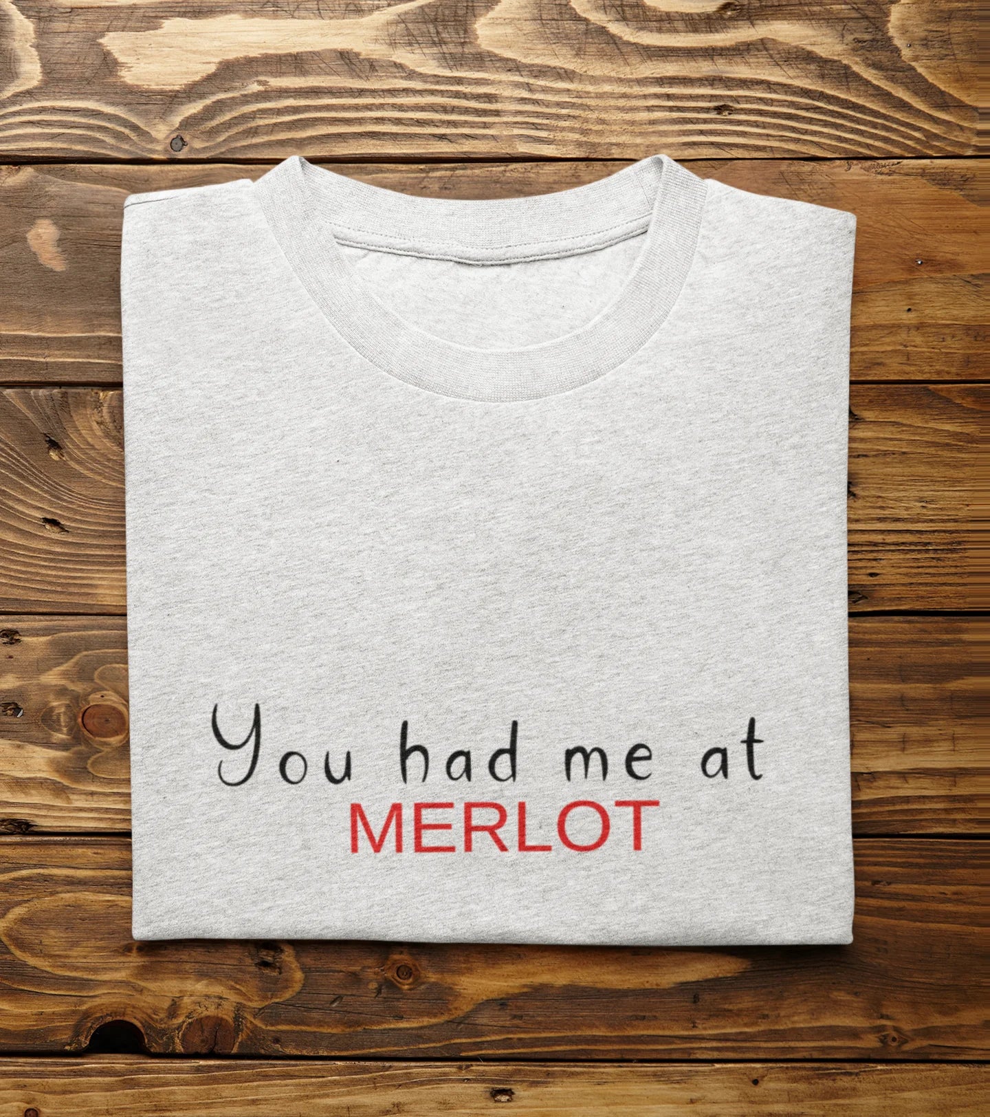 You Had Me At Merlot