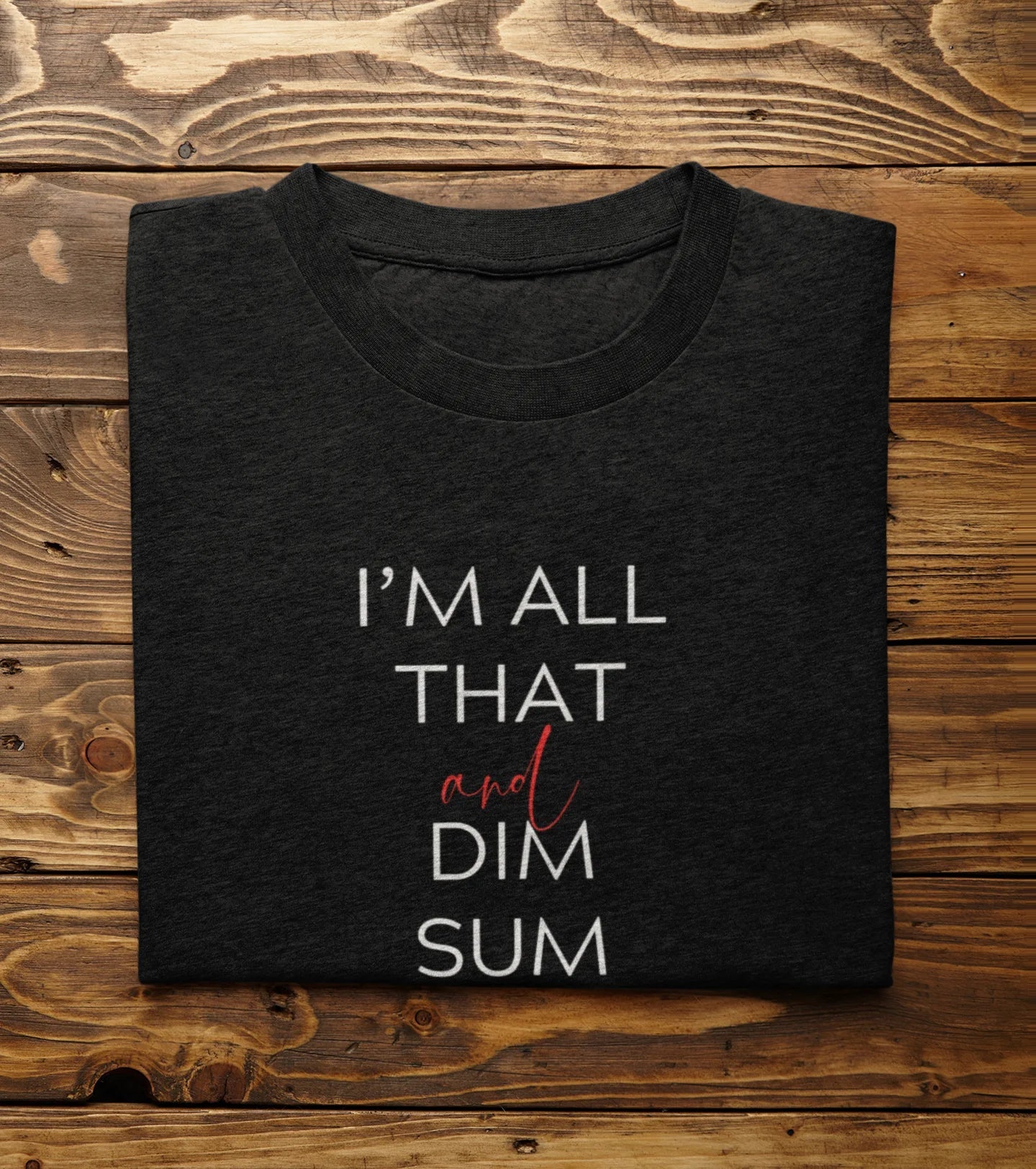 I am all that and dimsum